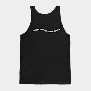 Nourish body, cultivate health Tank Top